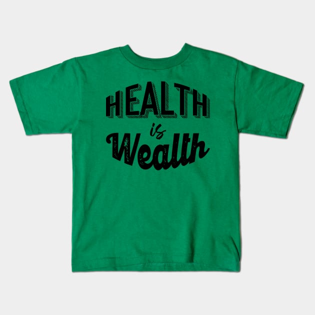 Green Health is Wealth Kids T-Shirt by Rosemogo